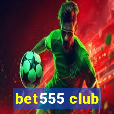 bet555 club